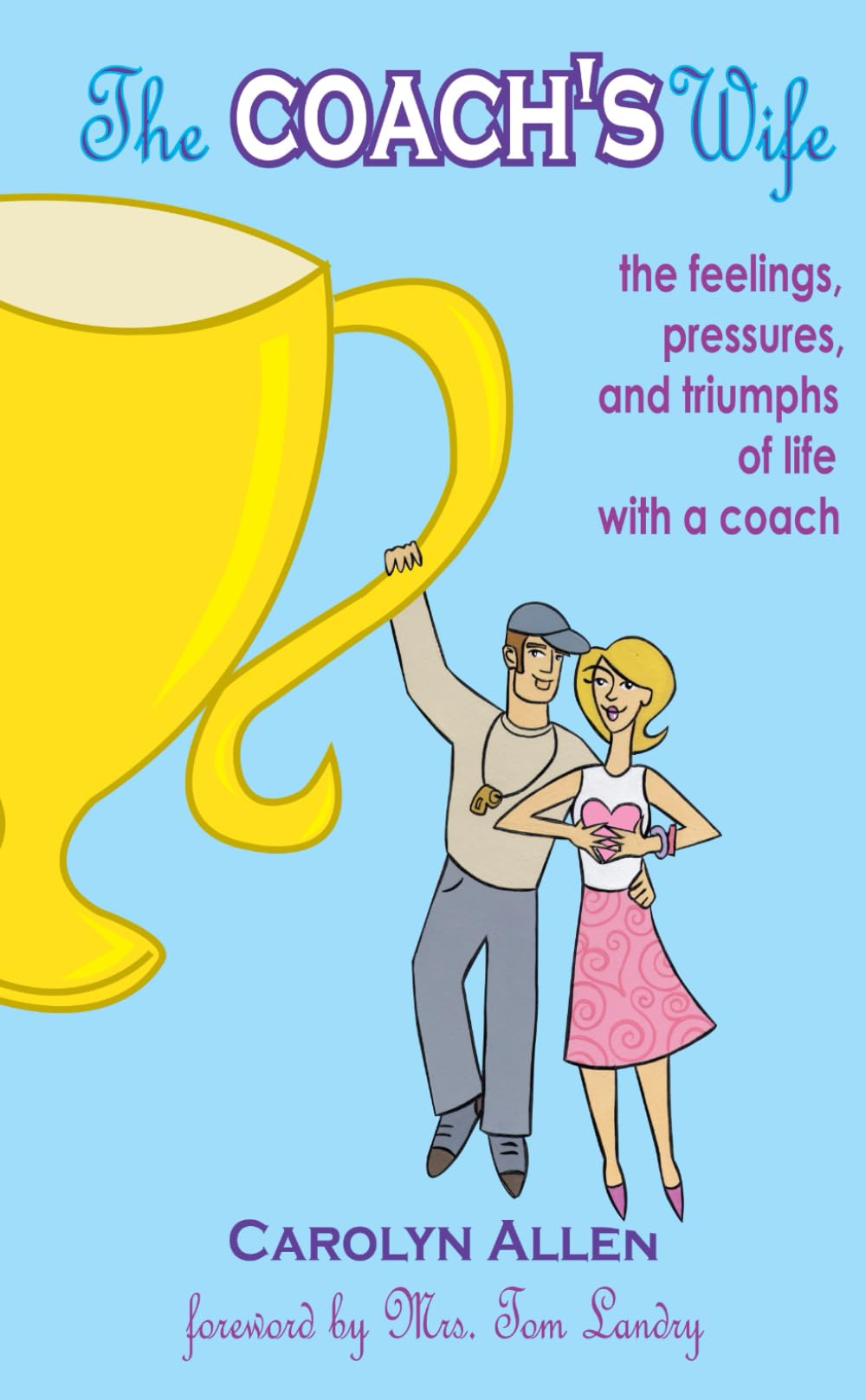 The Coach's Wife: the feelings, pressures, and triumphs of life with a coach,Used