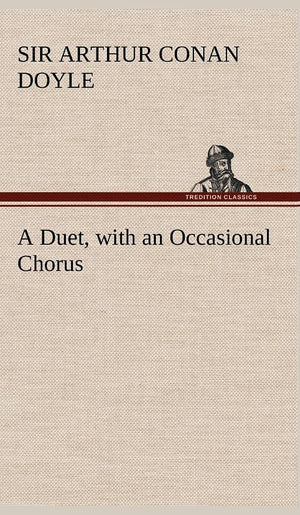 A Duet, with an Occasional Chorus,Used