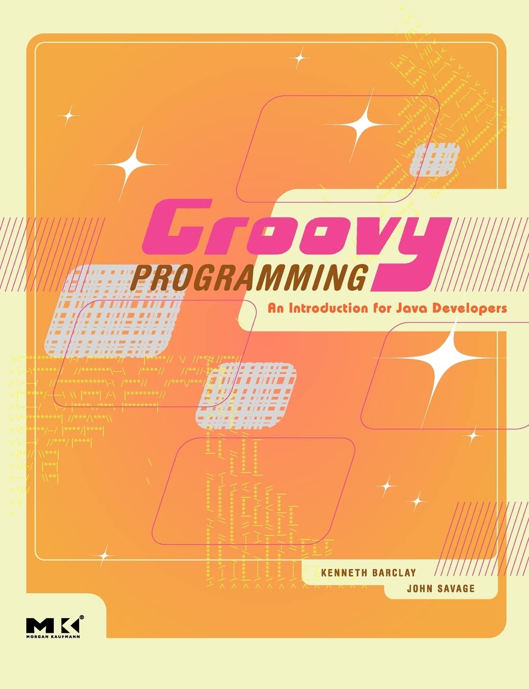 Groovy Programming: An Introduction for Java Developers,New