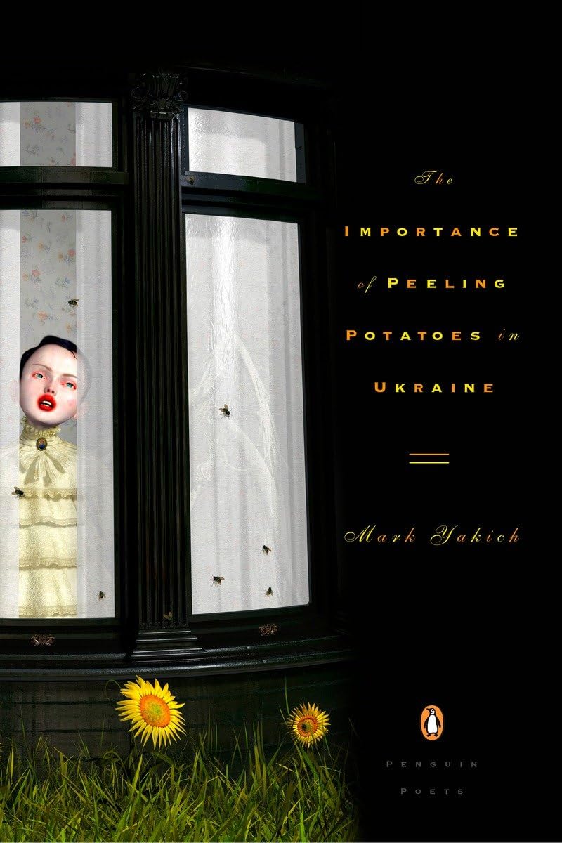 The Importance Of Peeling Potatoes In Ukraine (Penguin Poets),New