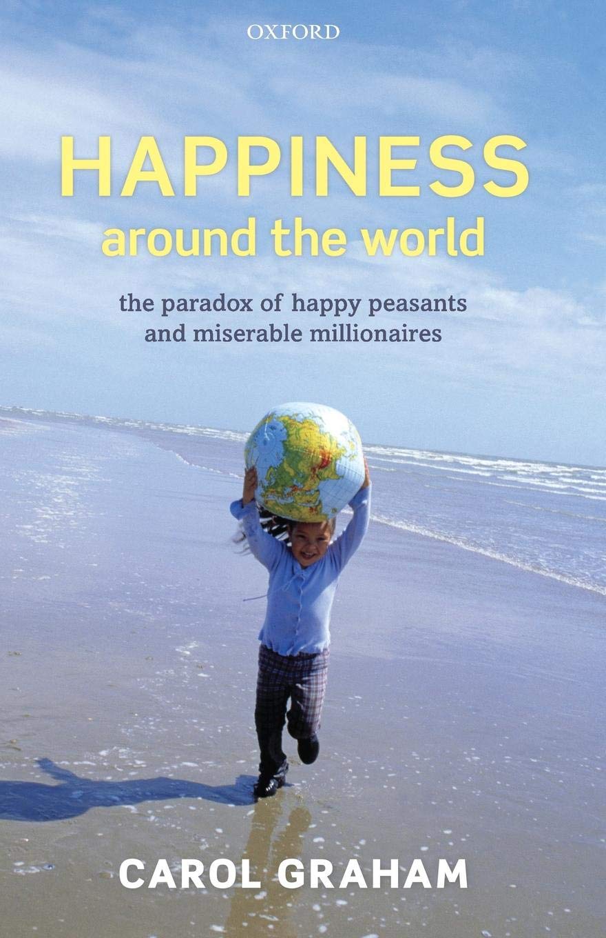 Happiness Around the World: The Paradox of Happy Peasants and Miserable Millionaires,Used