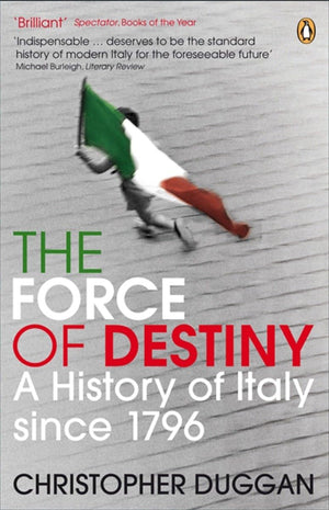 The Force of Destiny: A History Of Italy Since 1796,Used