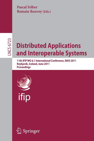Distributed Applications and Interoperable Systems: 11th IFIP WG 6.1 International Conference, DAIS 2011, Reykjavik, Iceland, Ju,Used