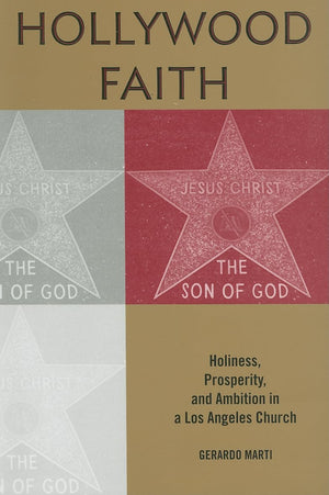 Hollywood Faith: Holiness, Prosperity, And Ambition In A Los Angeles Church,Used