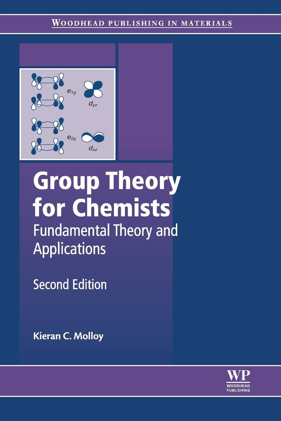 Group Theory for Chemists: Fundamental Theory and Applications (Woodhead Publishing in Materials),Used
