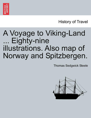 A Voyage to VikingLand ... EightyNine Illustrations. Also Map of Norway and Spitzbergen.,Used