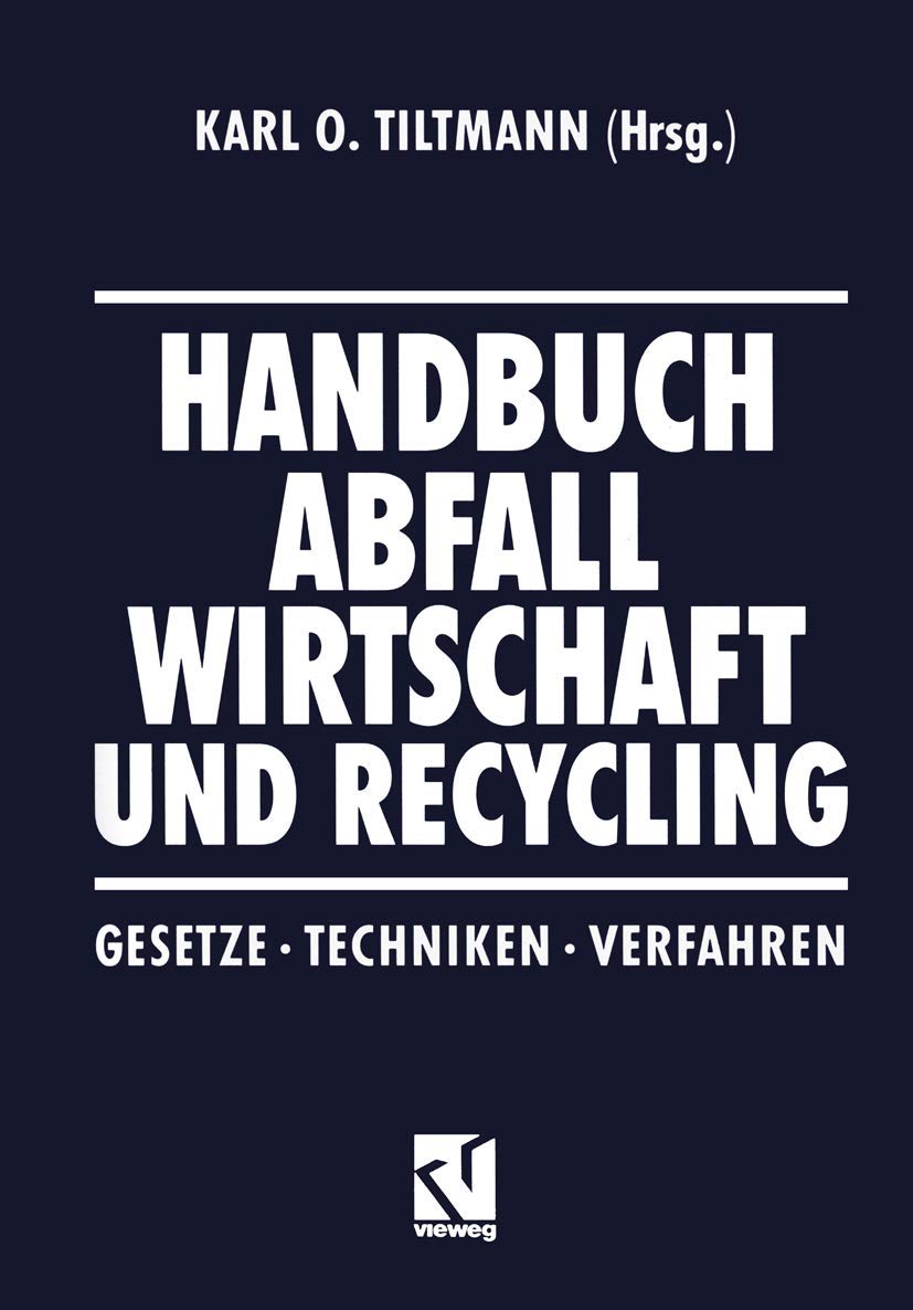 Handbuch Abfall Wirtschaft und Recycling: Gesetze  Techniken  Verfahren (German Edition),Used