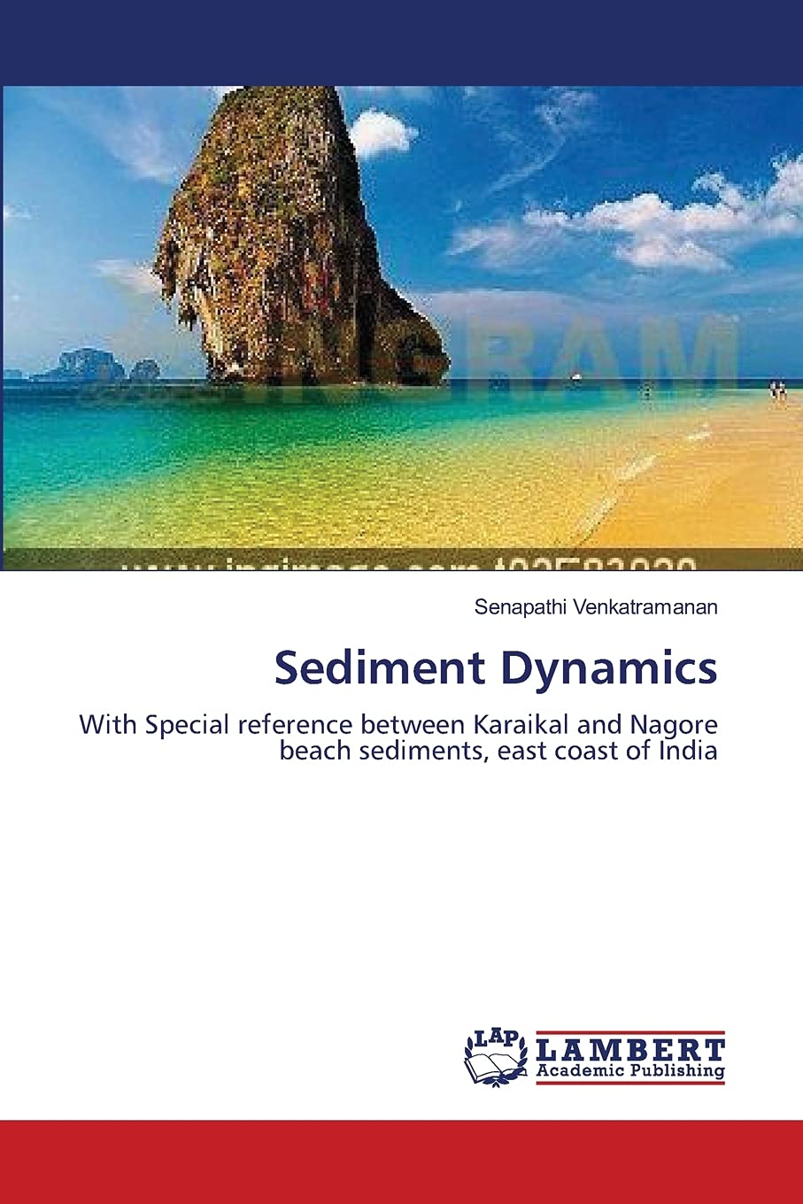 Sediment Dynamics: With Special reference between Karaikal and Nagore beach sediments, east coast of India,Used