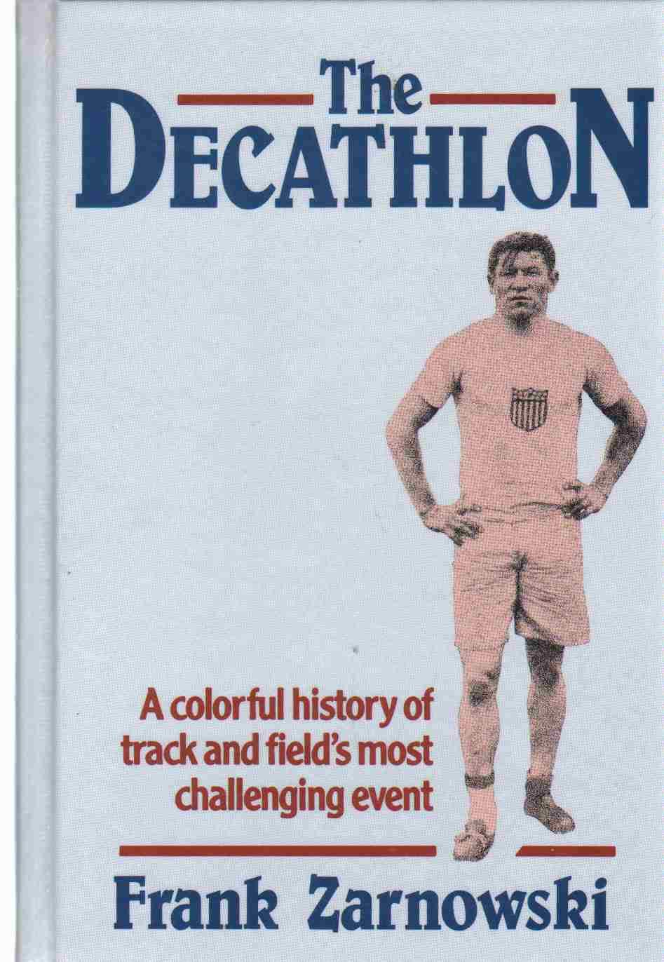 The Decathlon: A Colorful History of Track and Field's Most Challenging Event,Used