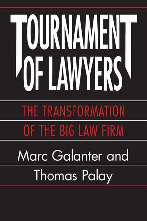 Tournament of Lawyers: The Transformation of the Big Law Firm,New