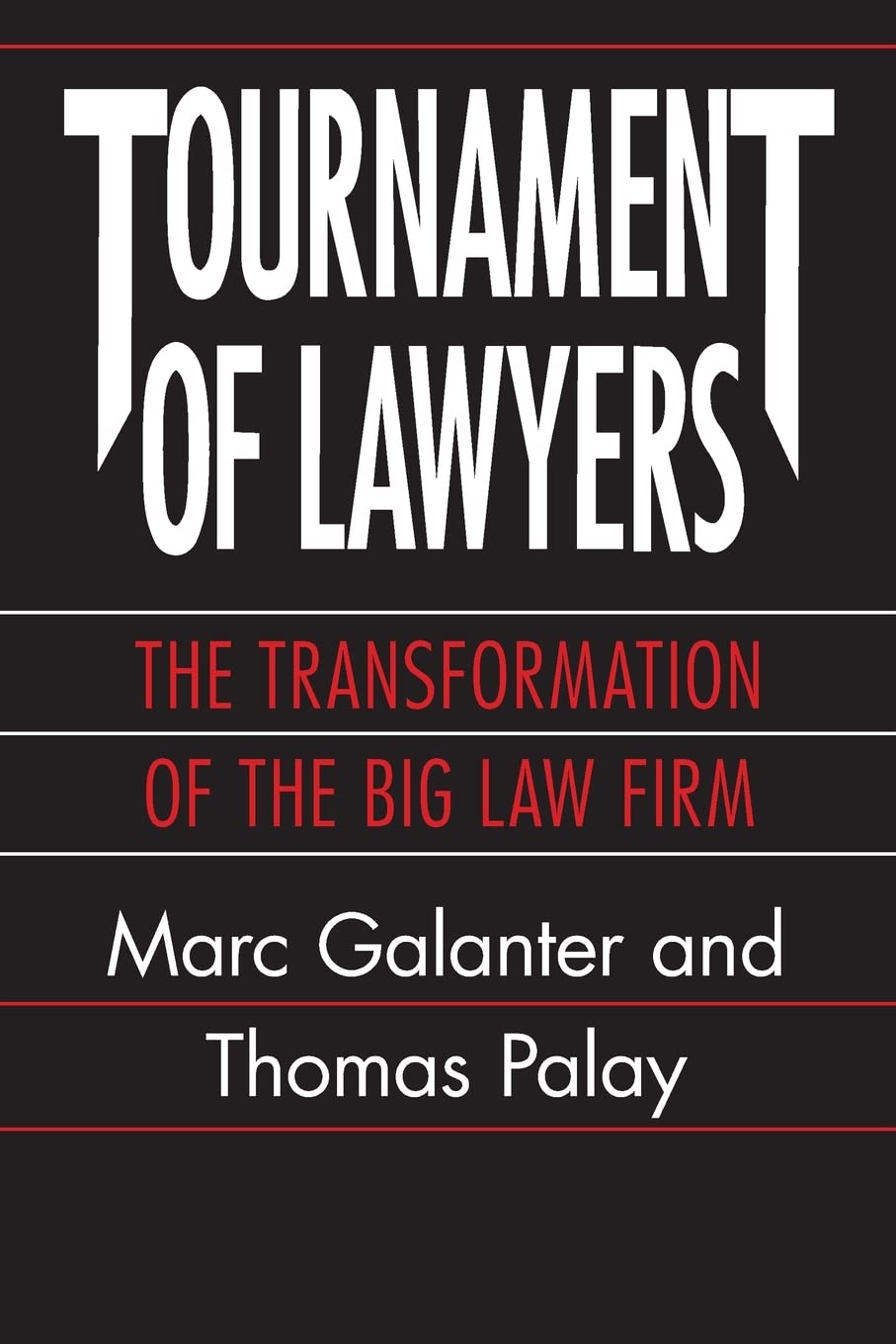 Tournament of Lawyers: The Transformation of the Big Law Firm,New