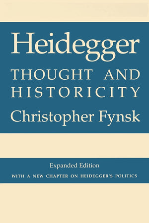 Heidegger: Thought and Historicity,New