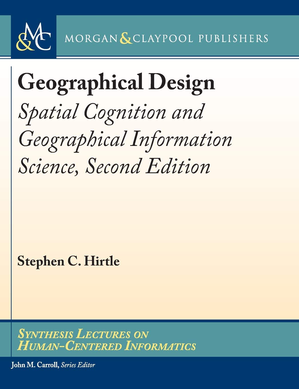 Geographical Design: Spatial Cognition and Geographical Information Science, Second Edition (Synthesis Lectures on Humancentere,Used