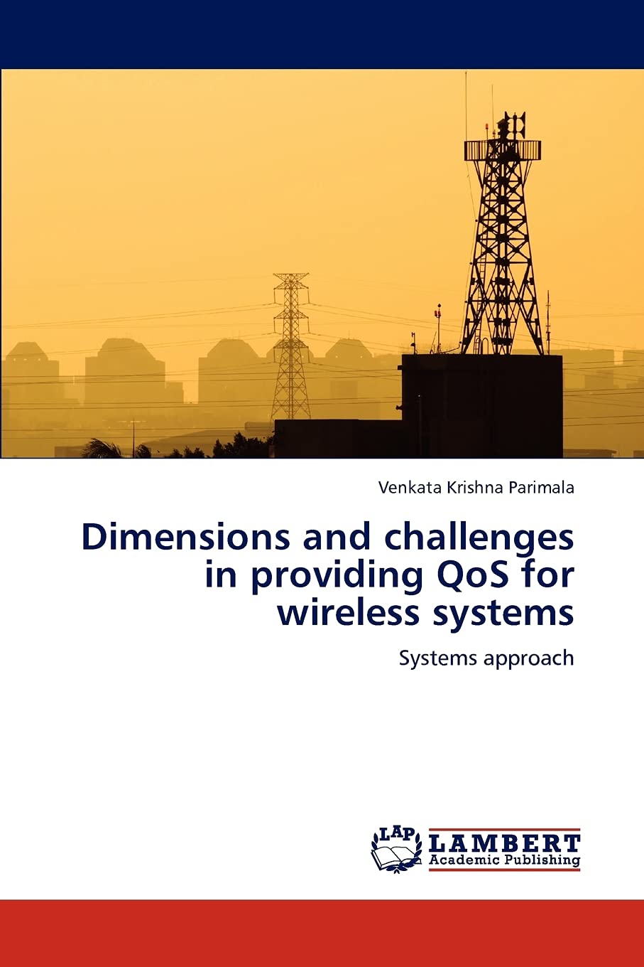 Dimensions and challenges in providing QoS for wireless systems: Systems approach,Used