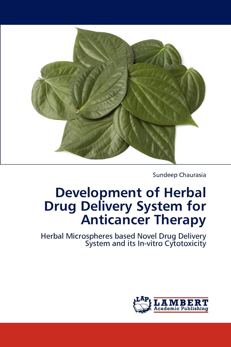 Development of Herbal Drug Delivery System for Anticancer Therapy: Herbal Microspheres based Novel Drug Delivery System and its ,Used