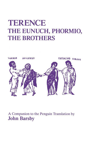 Terence: Eunuch, Phormio, The Brothers: A Companion to the Penguin Translation (Classical Studies),Used