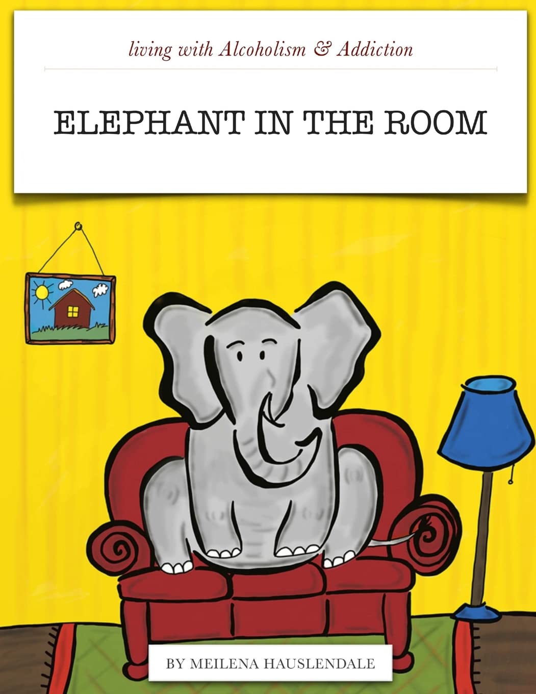 Living With Alcoholism & Addiction: The Elephant in the Room,Used