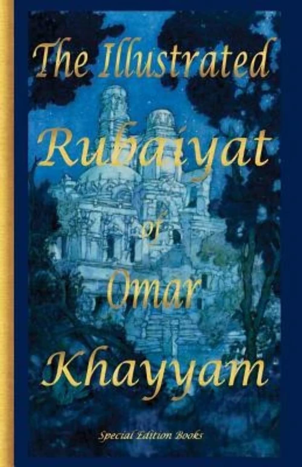 The Illustrated Rubaiyat of Omar Khayyam: Special Edition,Used