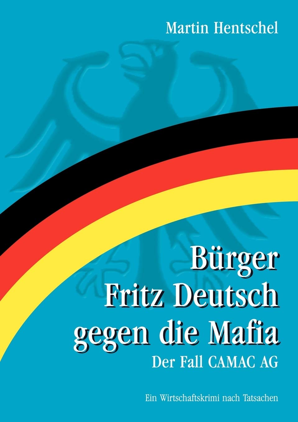 Brger Fritz Deutsch gegen die Mafia: Der Fall CAMAC AG (German Edition),Used
