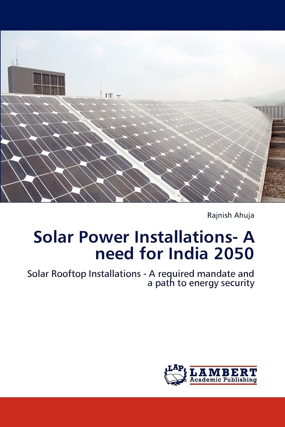 Solar Power Installations A need for India 2050: Solar Rooftop Installations  A required mandate and a path to energy security,Used