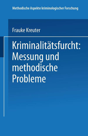 Kriminalittsfurcht: Messung und methodische Probleme (Methodische Aspekte kriminologischer Forschung, 1) (German Edition),Used