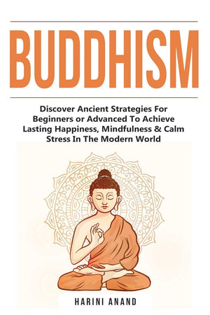 Buddhism: Discover Ancient Strategies For Beginners or Advanced To Achieve Lasting Happiness, Mindfulness & Calm Stress In The M,Used