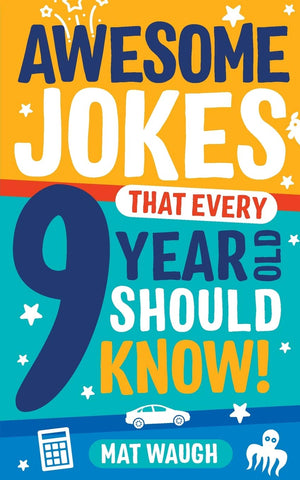 Awesome Jokes That Every 9 Year Old Should Know!: Hundreds of rib ticklers, tongue twisters and side splitters,Used