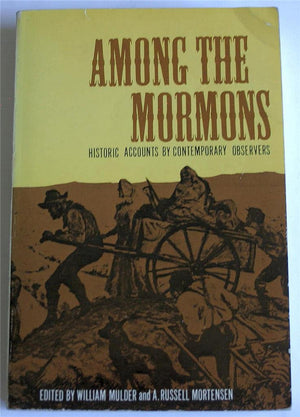 Among the Mormons Historic Accounts by Contemporary,Used