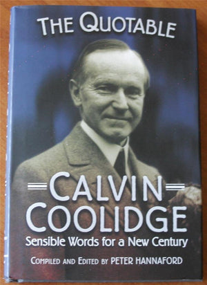 The Quotable Calvin Coolidge: Sensible Words for a New Century (Images from the Past),Used
