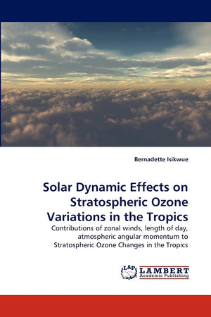 Solar Dynamic Effects on Stratospheric Ozone Variations in the Tropics: Contributions of zonal winds, length of day, atmospheric,Used