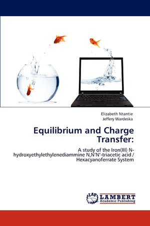 Equilibrium and Charge Transfer:: A study of the Iron(III) Nhydroxyethylethylenediammine N,NNtriacetic acid / Hexacyanoferrate,Used
