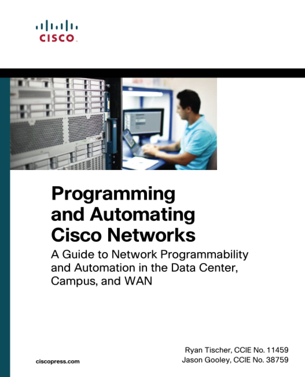 Programming And Automating Cisco Networks: A Guide To Network Programmability And Automation In The Data Center, Campus, And Wan