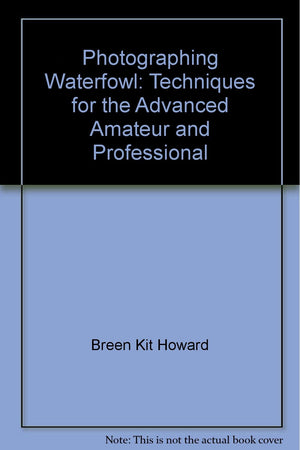 Photographing Waterfowl: Techniques for the Advanced Amateur and Professional,Used