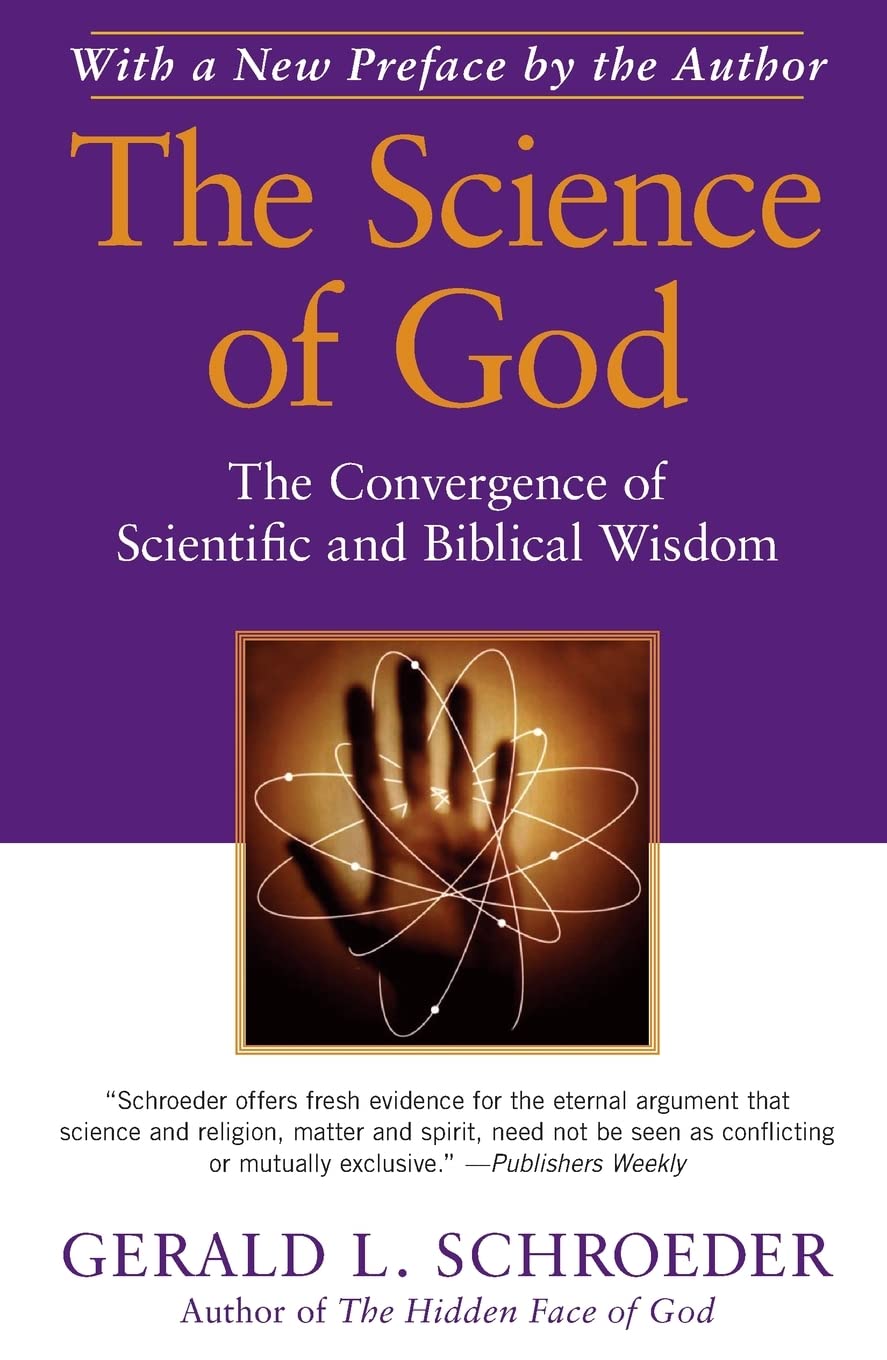 The Science Of God: The Convergence Of Scientific And Biblical Wisdom