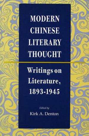 Modern Chinese Literary Thought: Writings On Literature, 18931945,Used