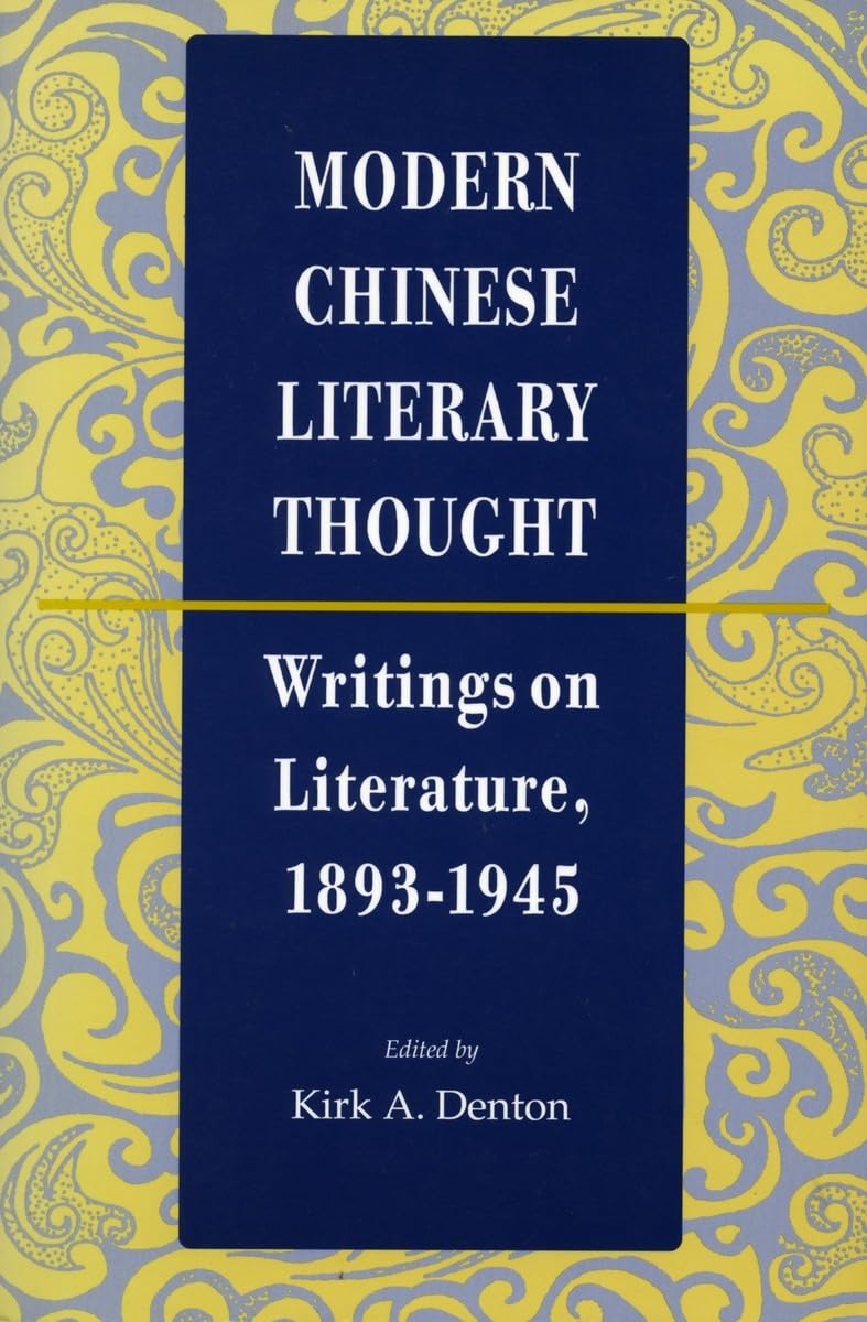Modern Chinese Literary Thought: Writings On Literature, 18931945,Used
