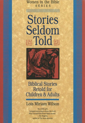 Stories Seldom Told: Biblical Stories Retold for Children and Adults,Used