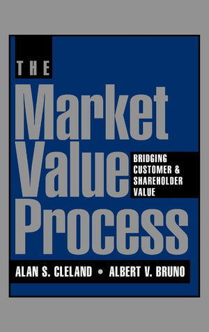 The Market Value Process: Bridging Customer & Shareholder Value,Used