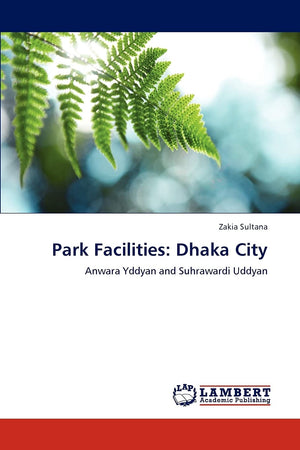 Park Facilities: Dhaka City: Anwara Yddyan and Suhrawardi Uddyan,Used