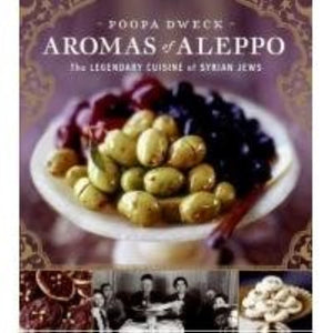 Aromas Of Aleppo: The Legendary Cuisine Of Syrian Jews,New