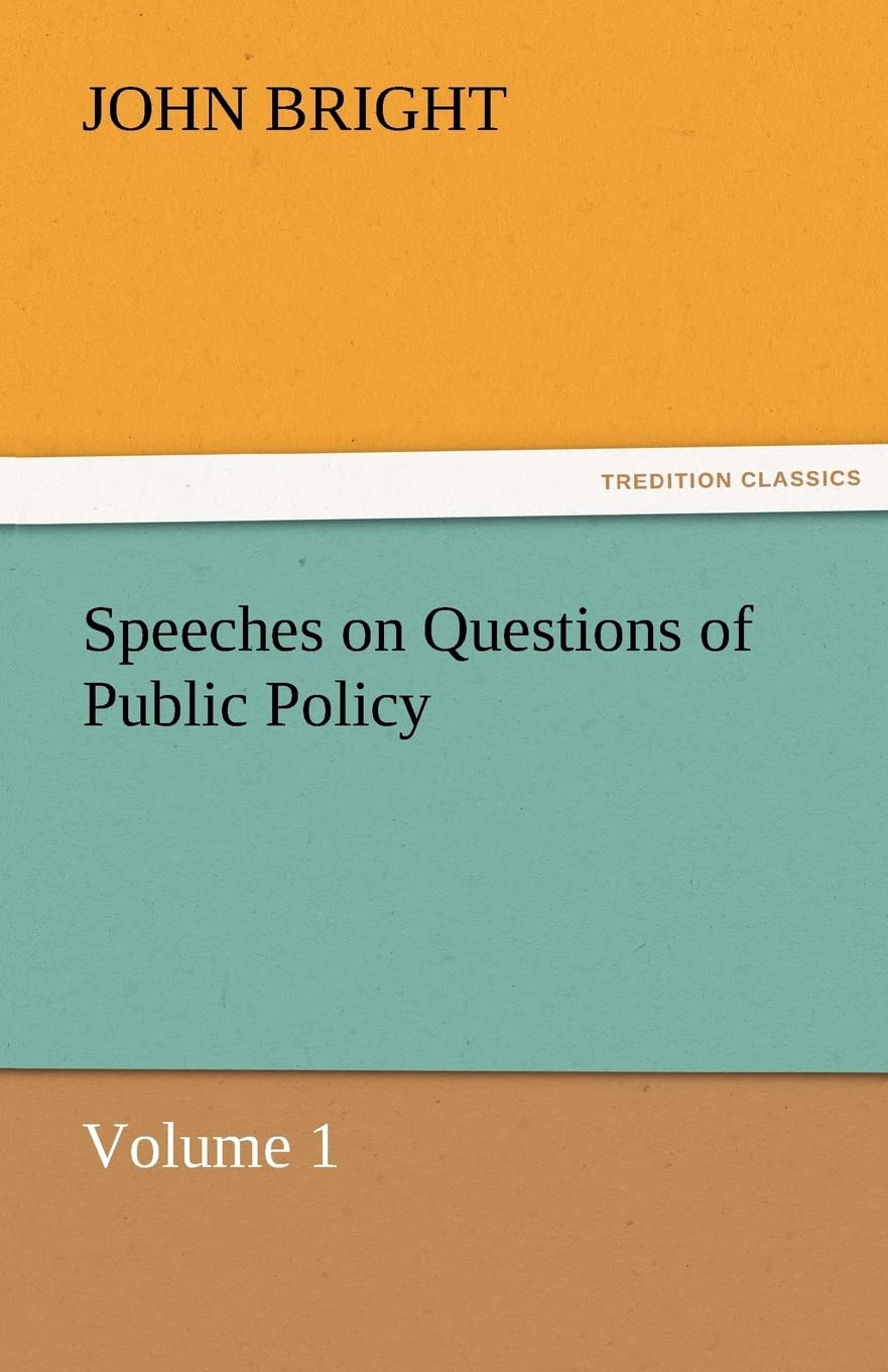 Speeches on Questions of Public Policy,Used