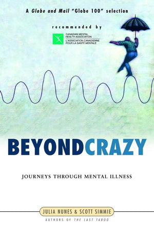 Beyond Crazy: Journeys Through Mental Illness,Used