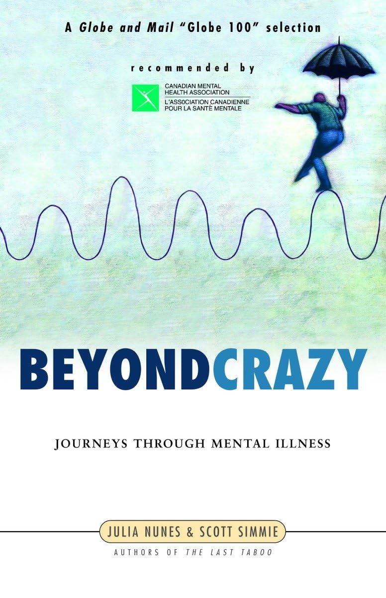 Beyond Crazy: Journeys Through Mental Illness,Used
