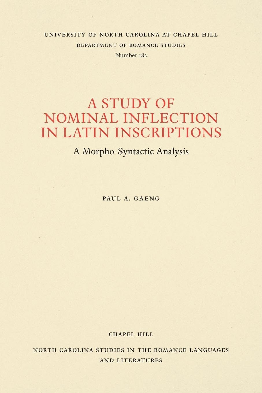 A Study of Nominal Inflection in Latin Inscriptions: A MorphoSyntactic Analysis (North Carolina Studies in the Romance Language,Used