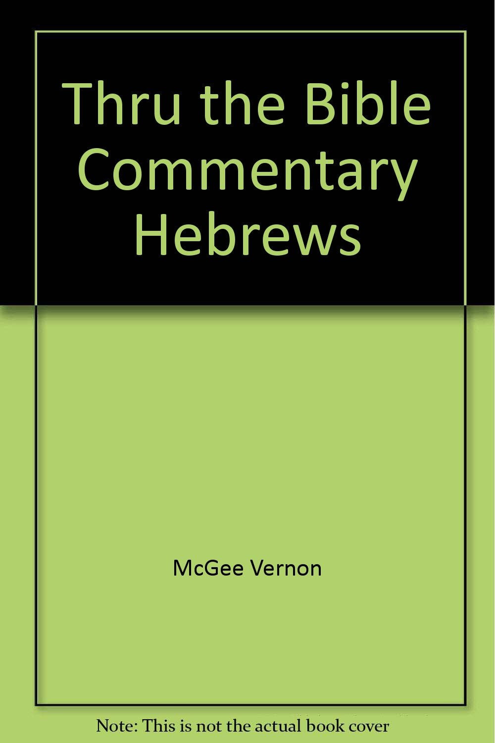 Thru the Bible Commentary Hebrews,Used