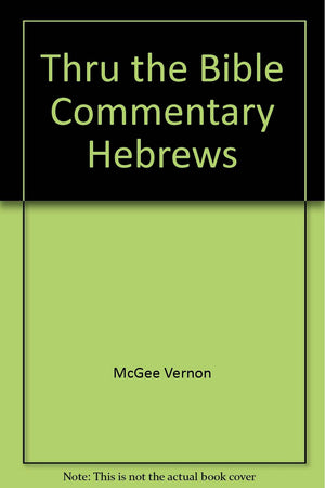 Thru the Bible Commentary Hebrews,Used