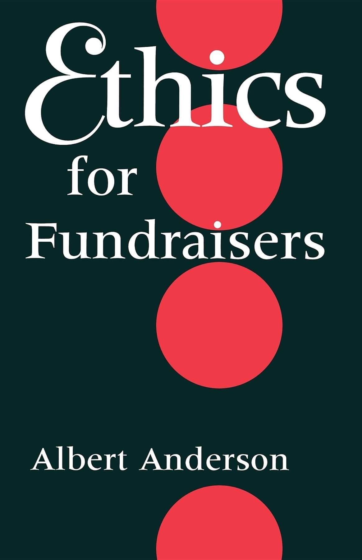 Ethics for Fundraisers (Philanthropic and Nonprofit Studies),Used