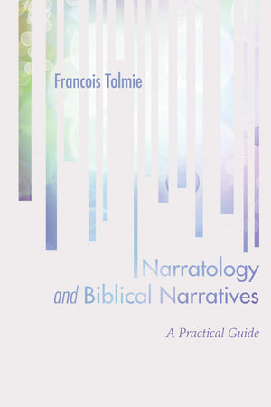 Narratology And Biblical Narratives: A Practical Guide,Used