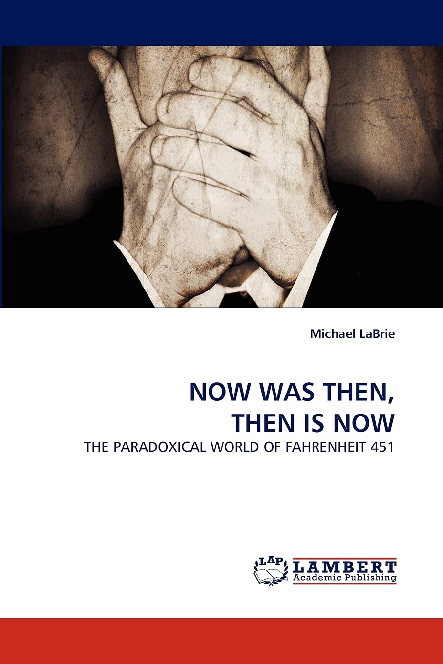 NOW WAS THEN, THEN IS NOW: THE PARADOXICAL WORLD OF FAHRENHEIT 451,Used
