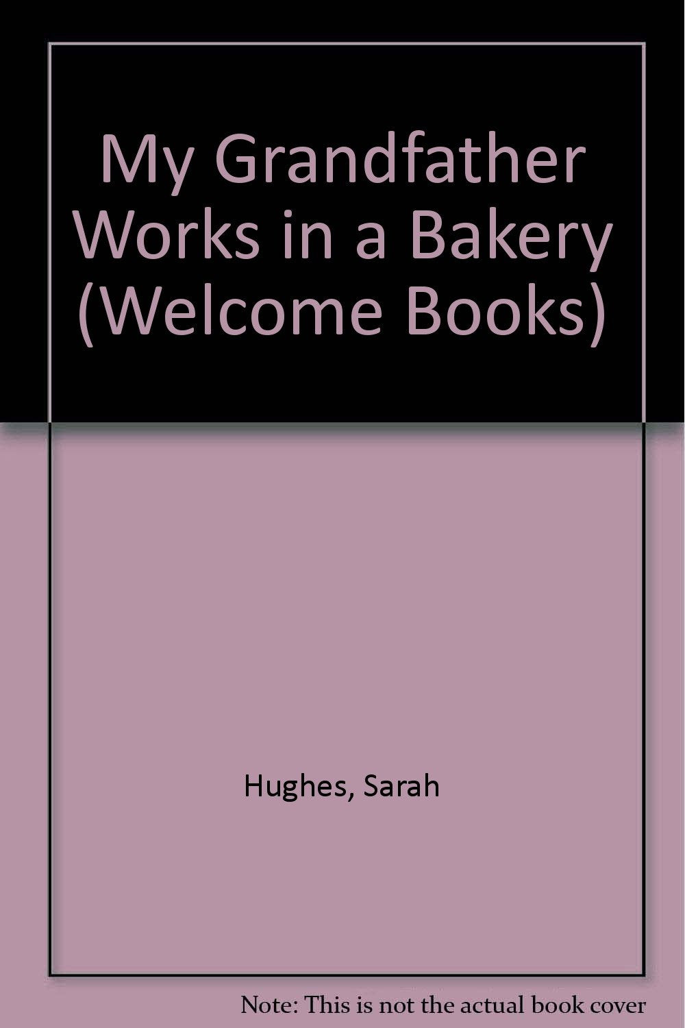 My Grandfather Works in a Bakery (Welcome Books: My Family at Work),Used